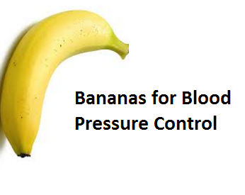 Health Benefits of Banana fruit - Bananas for Blood Pressure Control Health Benefits of Banana fruit - Bananas for Blood Pressure Control
