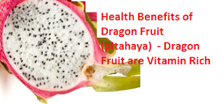 Health Benefits of Dragon Fruit (pitahaya)  - Dragon Fruit are Vitamin Rich