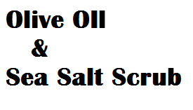 How to get glowing skin using Olive Oil And Sea Salt Scrub How to get glowing skin using Olive Oil And Sea Salt Scrub