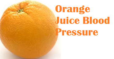 Health benefits Orange Juice Blood Pressure Health benefits Orange Juice Blood Pressure
