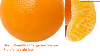 Health Benefits of Tangerine Oranges - Weight loss Health Benefits of Tangerine Oranges - Weight loss