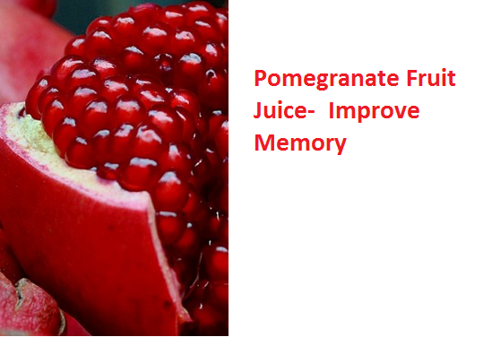 Pomegranate Fruit Juice-  Improve Memory
