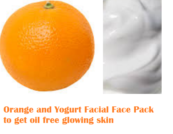 Orange and Yogurt Facial Face Pack to get oil free glowing skin Orange and Yogurt Facial Face Pack to get oil free glowing skin