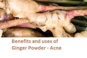Benefits and uses of Ginger Powder - Acne Benefits and uses of Ginger Powder - Acne