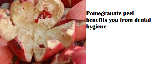Pomegranate peel benefits you from dental hygiene Pomegranate peel benefits you from dental hygiene
