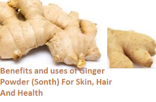 Benefits and uses of Ginger Powder (Sonth) For Skin, Hair And Health Benefits and uses of Ginger Powder (Sonth) For Skin, Hair And Health