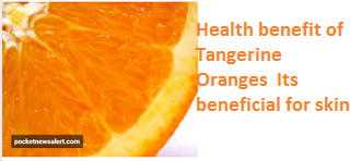 Skin Benefits of Tangerine Oranges (Fruit) Skin Benefits of Tangerine Oranges (Fruit)