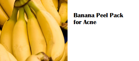 Banana Peel Pack for Acne Banana Peel Pack for Acne
