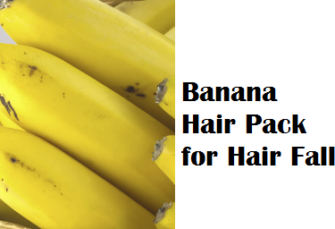 Banana Hair Pack for Hair Fall Banana Hair Pack for Hair Fall