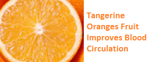 Health Benefits of Tangerine Oranges - Improves Blood Circulation Health Benefits of Tangerine Oranges - Improves Blood Circulation
