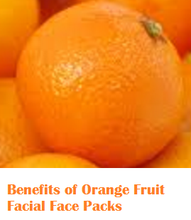 Benefits of Orange Fruit Facial Face Packs Benefits of Orange Fruit Facial Face Packs