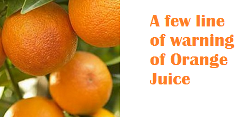 A few line of warning of orange juice fruit A few line of warning of orange juice fruit