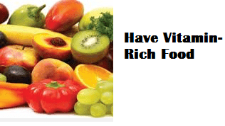 Have Vitamin-Rich Food Healthy habits for fair and glowing skin Have Vitamin-Rich Food Healthy habits for fair and glowing skin