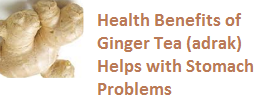 Health Benefits of Ginger Tea (adrak) Helps with Stomach Problems Health Benefits of Ginger Tea (adrak) Helps with Stomach Problems