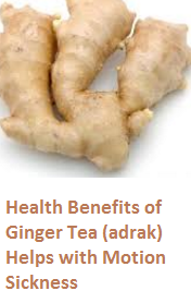 Health Benefits of Ginger Tea (adrak) Helps with Motion Sickness Health Benefits of Ginger Tea (adrak) Helps with Motion Sickness