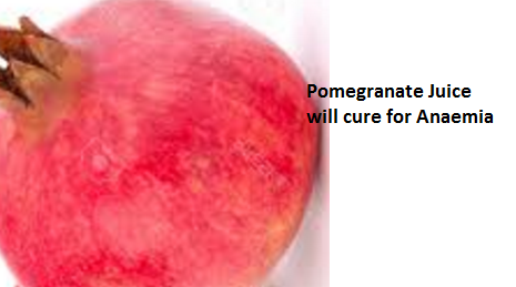 Pomegranate Juice will cure for Anaemia Pomegranate Juice will cure for Anaemia