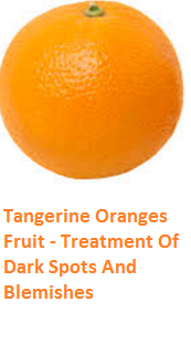 Tangerine Oranges (Fruit) - Treatment Of Dark Spots And Blemishes Tangerine Oranges (Fruit) - Treatment Of Dark Spots And Blemishes