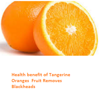 Tangerine Oranges (Fruit) - Removes Blackheads Tangerine Oranges (Fruit) - Removes Blackheads