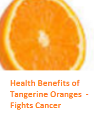 Health Benefits of Tangerine Oranges - Fights Cancer Health Benefits of Tangerine Oranges - Fights Cancer