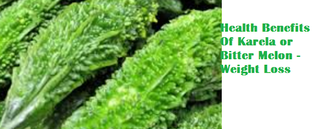 Health Benefits Of Karela or Bitter Melon - Weight Loss