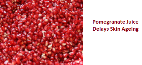 Pomegranate Juice Delays Skin Ageing Pomegranate Juice Delays Skin Ageing