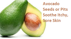 Avocado Seeds or Pits Soothe Itchy, Sore Skin Avocado Seeds or Pits Soothe Itchy, Sore Skin
