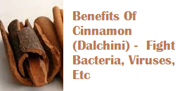 Benefits Of Cinnamon (Dalchini) - Fight Bacteria, Viruses, Etc Benefits Of Cinnamon (Dalchini) - Fight Bacteria, Viruses, Etc
