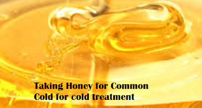 Taking Honey for Common Cold for cold treatment Taking Honey for Common Cold for cold treatment