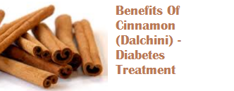 Benefits Of Cinnamon (Dalchini) - Diabetes Treatment Benefits Of Cinnamon (Dalchini) - Diabetes Treatment