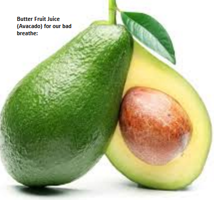 Butter Fruit Juice (Avocado) for our bad breathe: Butter Fruit Juice (Avocado) for our bad breathe: