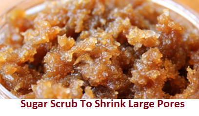 Sugar Scrub To Shrink Large Pores Sugar Scrub To Shrink Large Pores